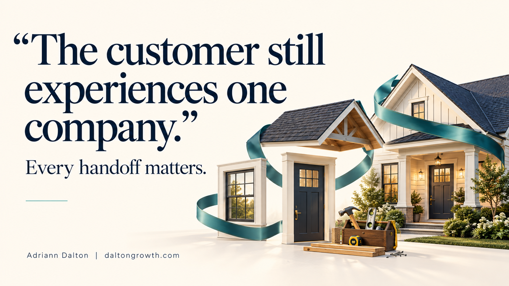 The customer still experiences one company. Every handoff matters.